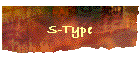 S-Type